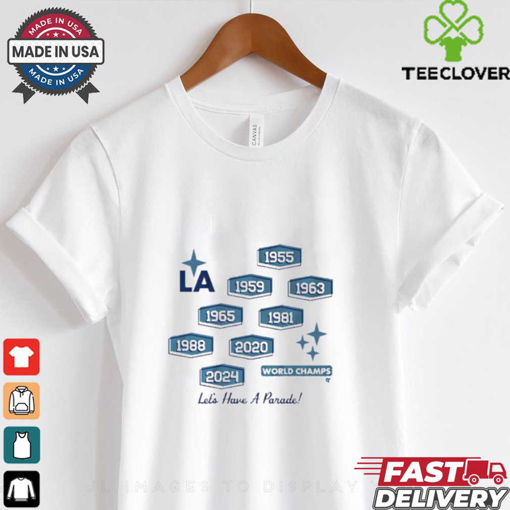 Los Angeles Dodgers 8 Time World Champs Let’s Have A Parade Shirt Los Angeles Dodgers 8 Time World Champs Let’s Have A Parade Shirt