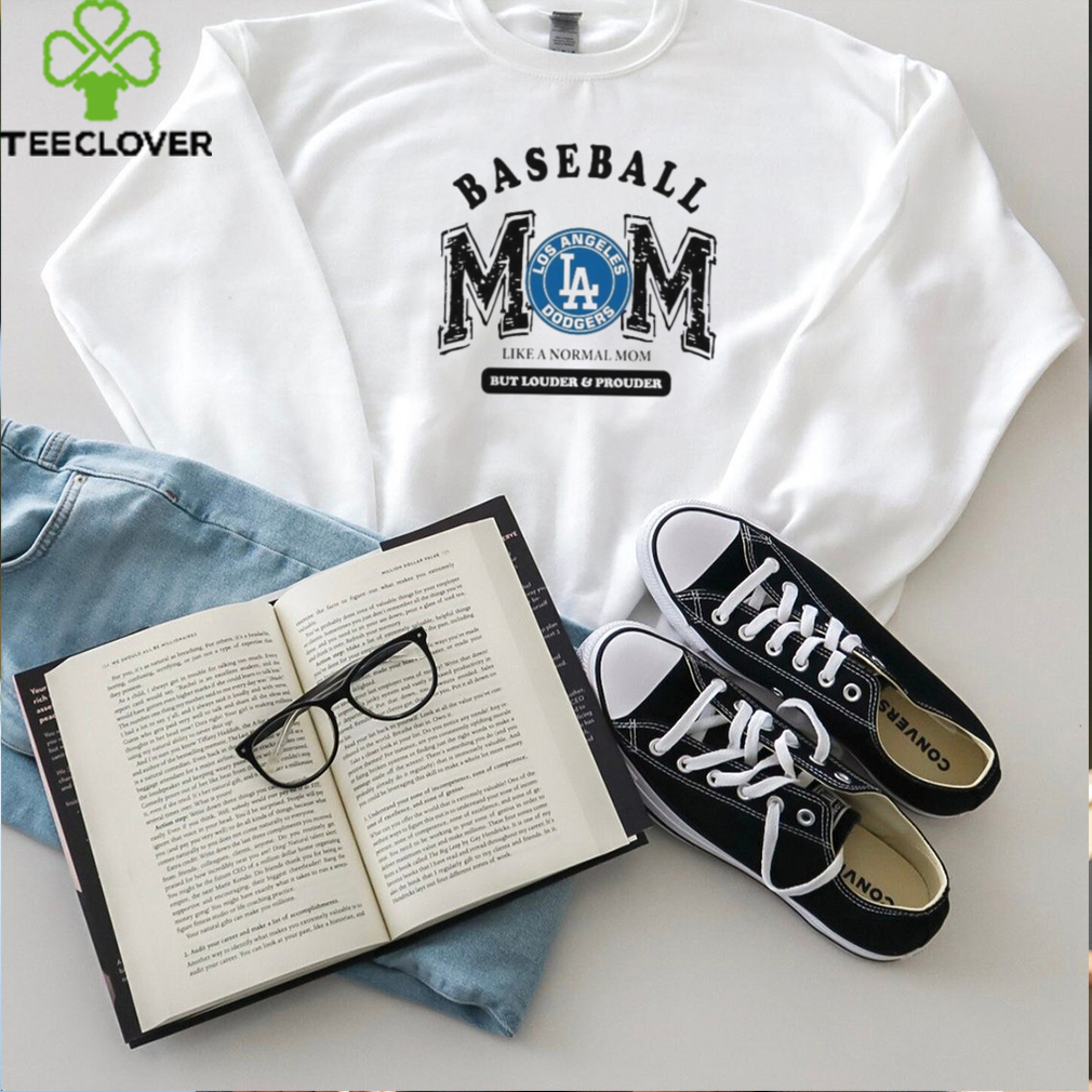 Los Angeles Dodgers Baseball Mom Like A Normal Mom But Louder And Prouder shirt Los Angeles Dodgers Baseball Mom Like A Normal Mom But Louder And Prouder shirt