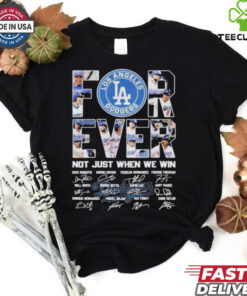 Los Angeles Dodgers Forever Baseball Fan Not Just When We Win 2024 T Shirt