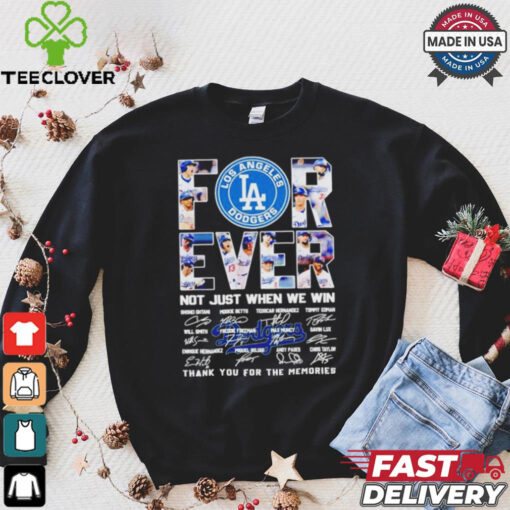 Los Angeles Dodgers Forever Fan 2024 Not Just When We Win T Shirt