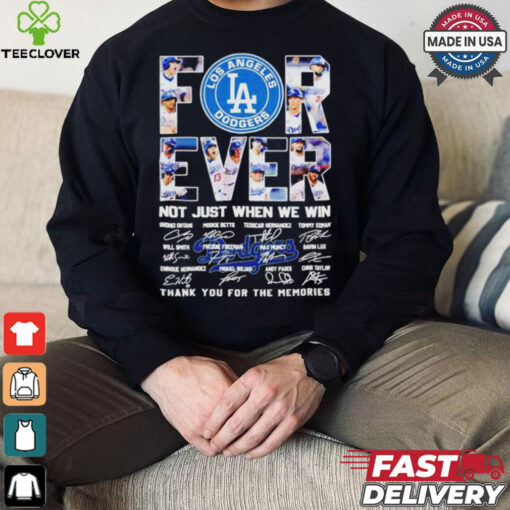 Los Angeles Dodgers Forever Fan 2024 Not Just When We Win T Shirt