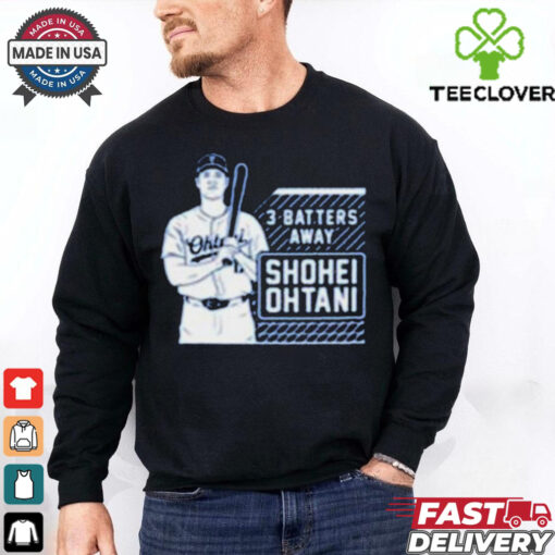 Los Angeles Dodgers MLB Shohei Ohtani Tracker 3 Batters Away t hoodie, sweater, longsleeve, shirt v-neck, t-shirt