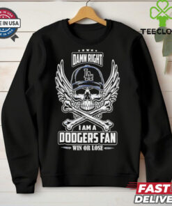 Los Angeles Dodgers skull and bones waterproof damn right I am a Dodgers fan win or lose shirt