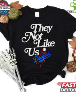 Los Angeles Dodgers they not like us we don’t give a fuck hoodie, sweater, longsleeve, shirt v-neck, t-shirt