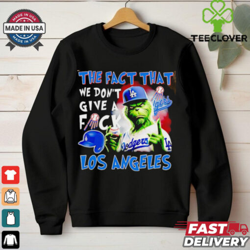 Los Angeles Dodgers x Grinch the fact that we don’t give a fuck shirt