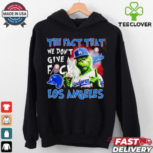 Los Angeles Dodgers x Grinch the fact that we don’t give a fuck shirt