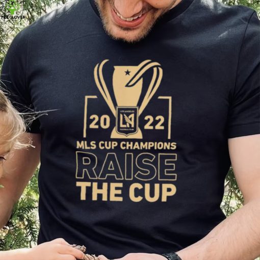 Los Angeles FC 2022 MLS Cup Champions Raise The Cup Shirt