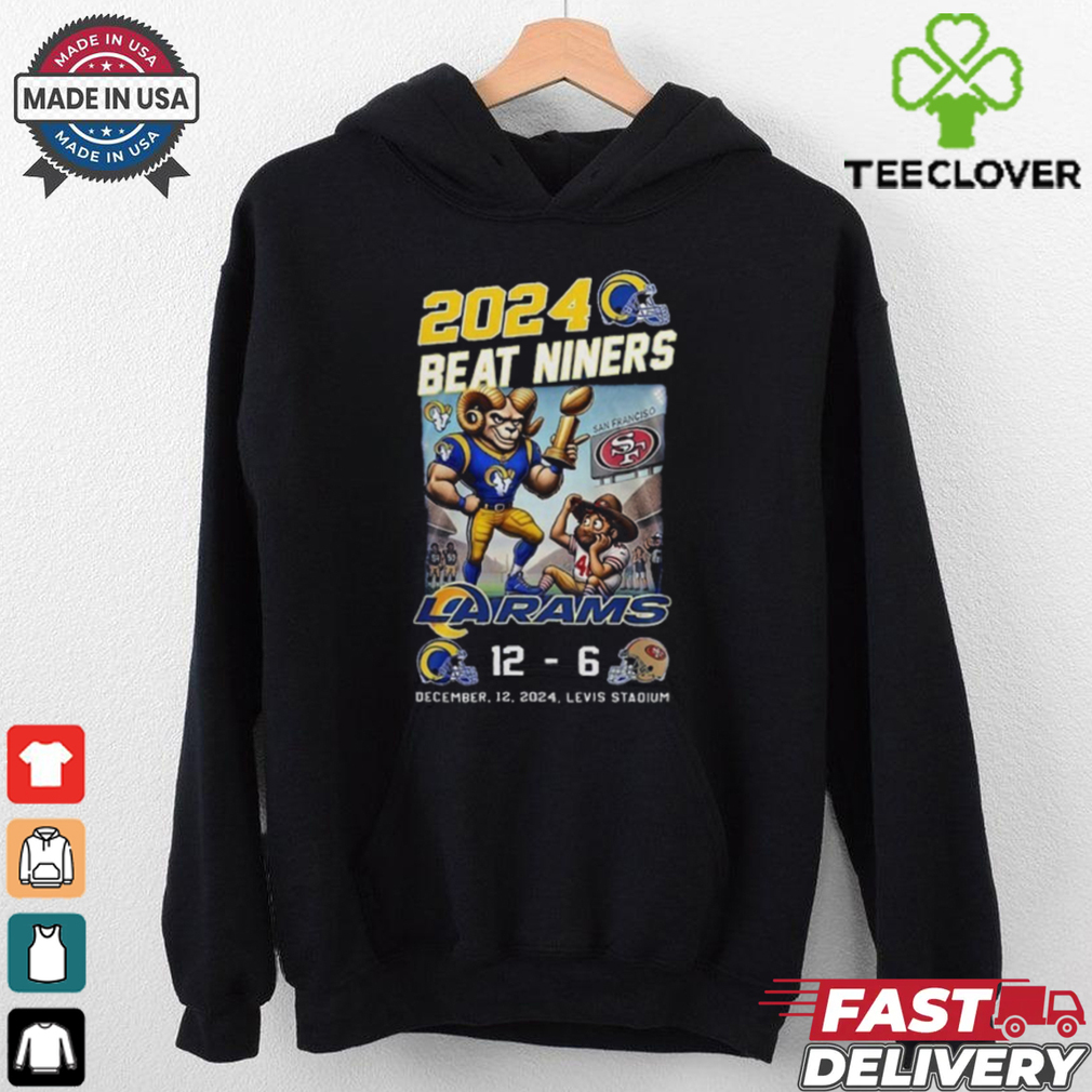 Los Angeles Rams 2024 Beat niners LA Rams 12 6 Sanfrancisco shirt Los Angeles Rams 2024 Beat niners LA Rams 12 6 Sanfrancisco shirt