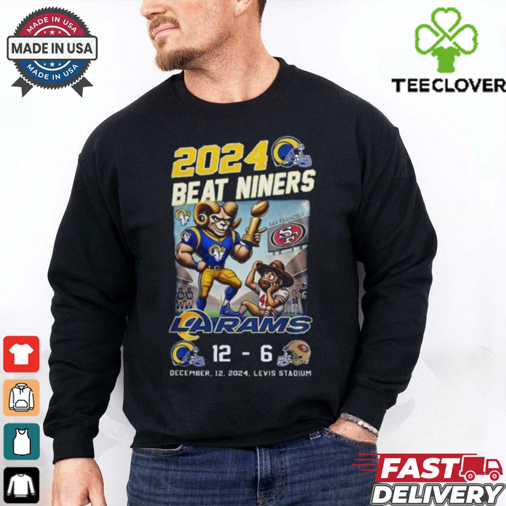 Los Angeles Rams 2024 Beat niners LA Rams 12 6 Sanfrancisco shirt Los Angeles Rams 2024 Beat niners LA Rams 12 6 Sanfrancisco shirt