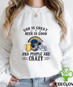 Los Angeles Rams God is Great Beer is Good And People Are Crazy Football NFL Shirt