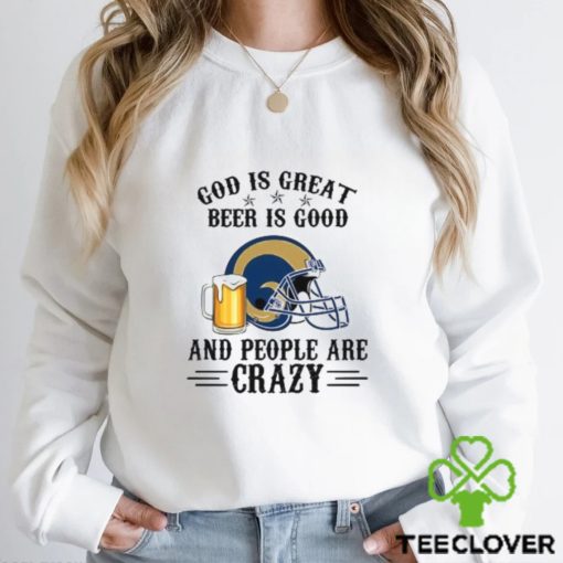 Los Angeles Rams God is Great Beer is Good And People Are Crazy Football NFL Shirt