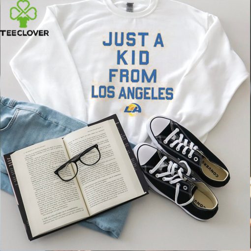 Los Angeles Rams Just A Kid From Los Angeles Shirt