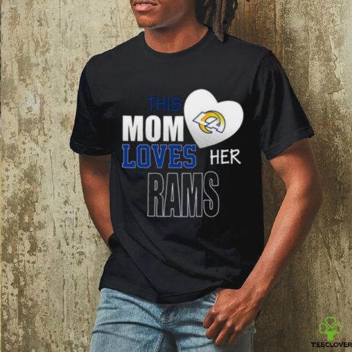 Los Angeles Rams Mom Loves Mothers Day T shirt