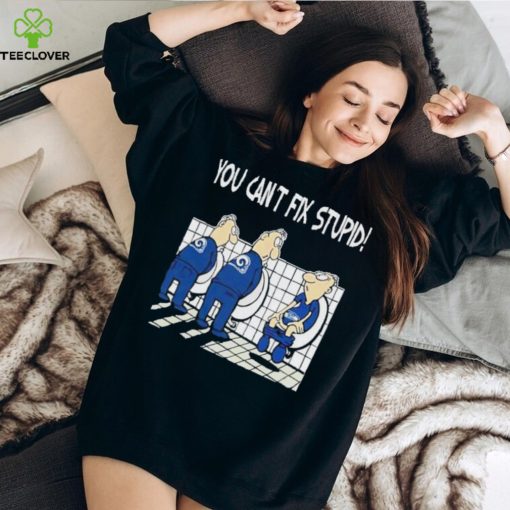 Los Angeles Rams You Can’t Fix Stupid Seattle Seahawks Shirt