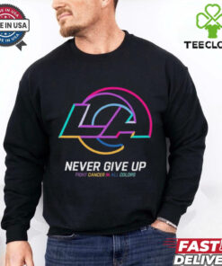 Los Angeles Rams never give up fight cancer in all colors shirt