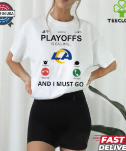 Los Angeles Rams shirt  Playoff Is Calling And I Must Go  for Fans
