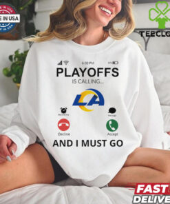 Los Angeles Rams shirt Playoff Is Calling And I Must Go for Fans