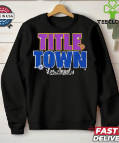 Los Angeles Title Town 2024 Dodgers and Lakers Champ Shirt