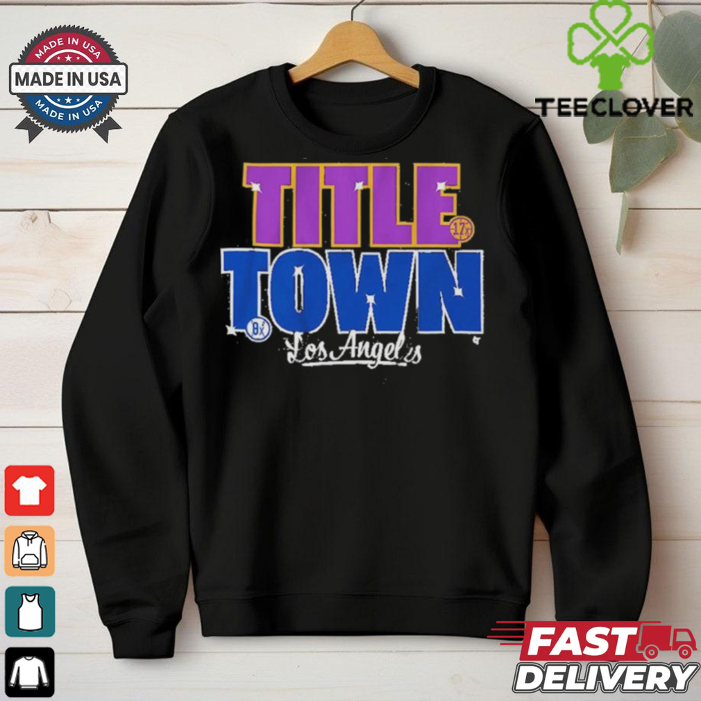 Los Angeles Title Town 2024 Dodgers and Lakers Champ Shirt Los Angeles Title Town 2024 Dodgers and Lakers Champ Shirt