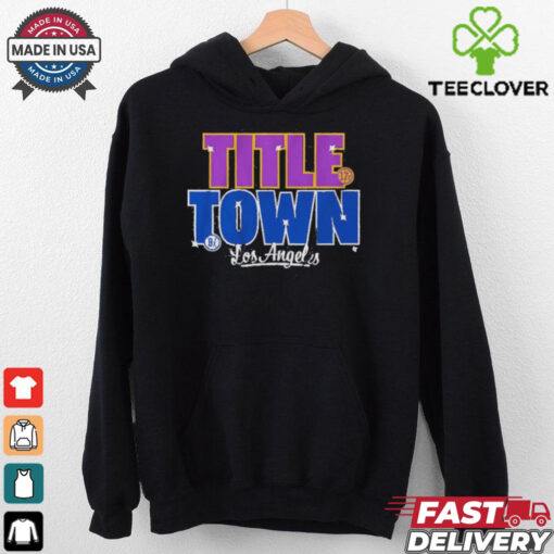 Los Angeles Title Town 2024 Dodgers and Lakers Champ Shirt