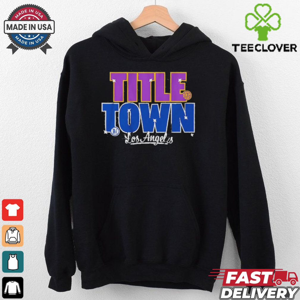 Los Angeles Title Town 2024 Dodgers and Lakers Champ Shirt Los Angeles Title Town 2024 Dodgers and Lakers Champ Shirt