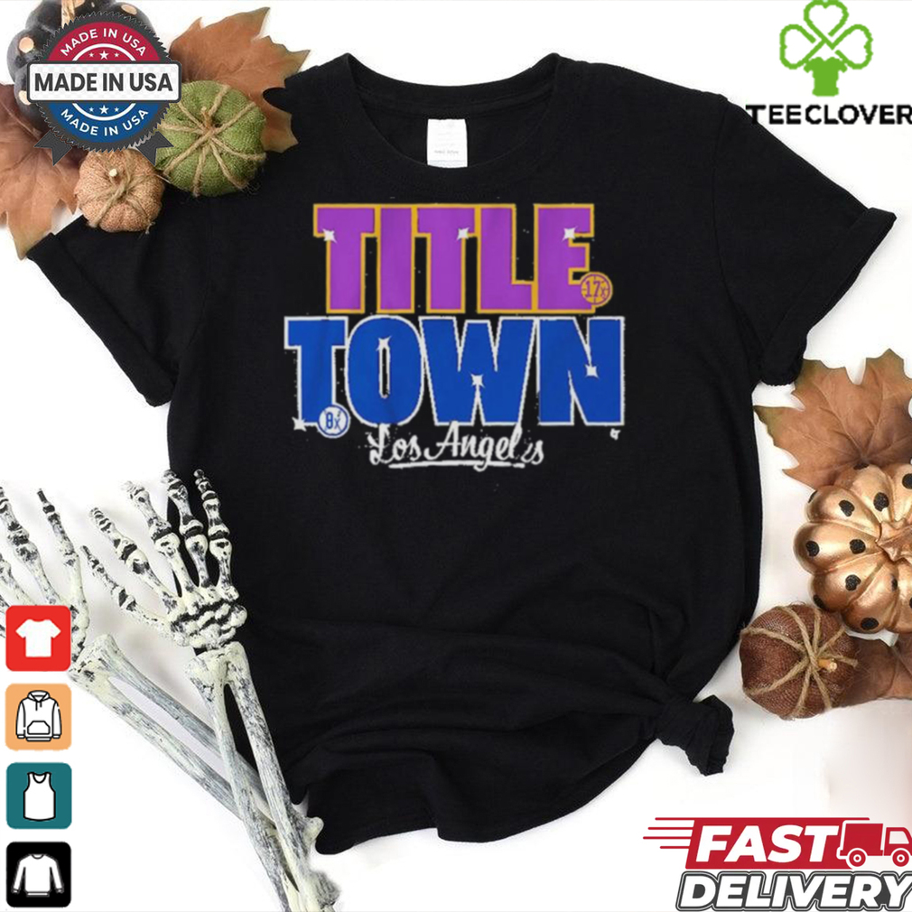 Los Angeles Title Town 2024 Dodgers and Lakers Champ Shirt Los Angeles Title Town 2024 Dodgers and Lakers Champ Shirt