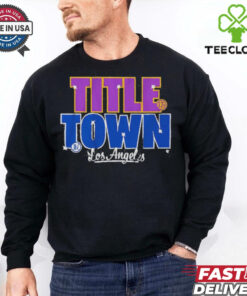 Los Angeles Title Town 2024 Dodgers and Lakers Champ Shirt