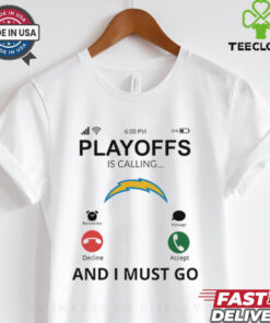 Los Angeles shirt Chargers Playoff Is Calling And I Must Go for Fans