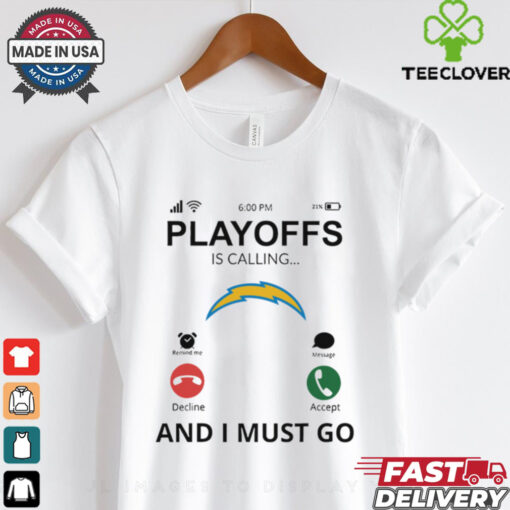 Los Angeles shirt  Chargers Playoff Is Calling And I Must Go for Fans