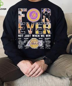 Los angeles Lakers forever not just when we win signatures hoodie, sweater, longsleeve, shirt v-neck, t-shirt