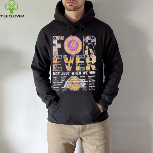 Los angeles Lakers forever not just when we win signatures hoodie, sweater, longsleeve, shirt v-neck, t-shirt