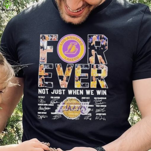 Los angeles Lakers forever not just when we win signatures hoodie, sweater, longsleeve, shirt v-neck, t-shirt