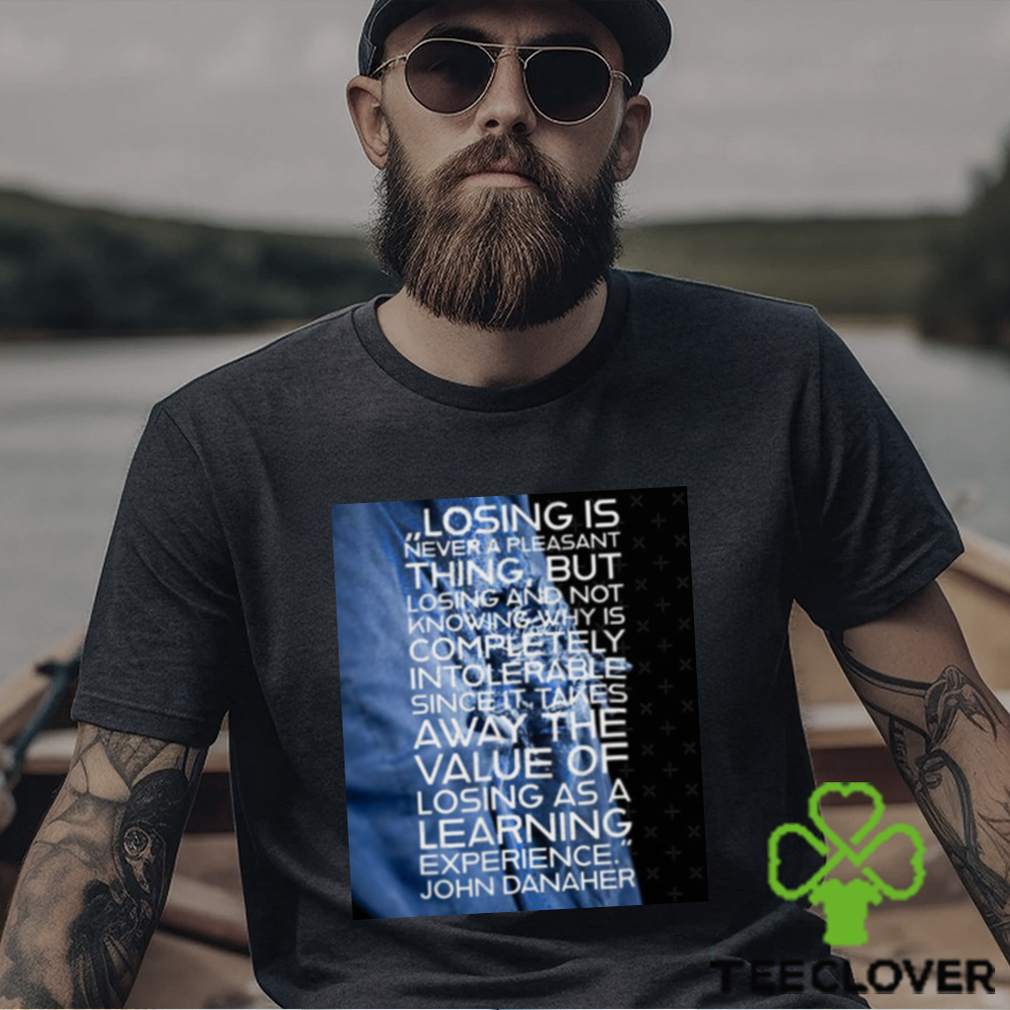 Losing Is Never A Pleasant Thing John Danaher shirt Losing Is Never A Pleasant Thing John Danaher shirt