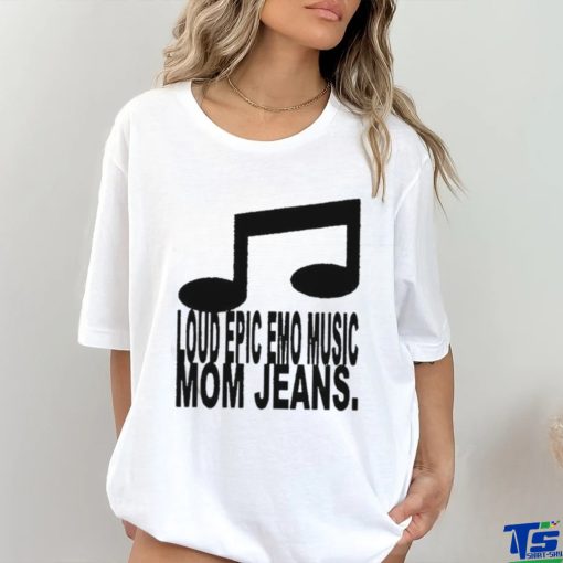 Loud Epic Emo Music Mom Jeans 2024 Tour T shirt