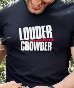 Louder With Crowder Clothing Shirt