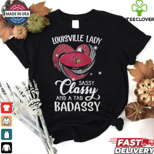 Louisville Laydy Sassy Classy And A Tad Badassy Shirt