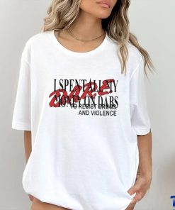 Love And Hate I Spent All My Money On Dabs D.A.R.E shirt
