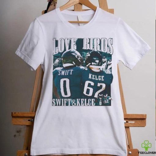 Love Birds Swift And Kelce shirt