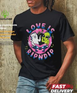 Love Is Rip dip T Shirt 1 Love Is Rip dip T Shirt
