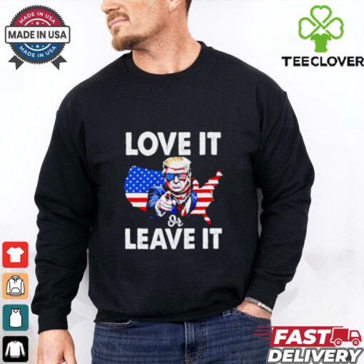 Love It Or Leave It Donald Trump Patriotic Political shirt