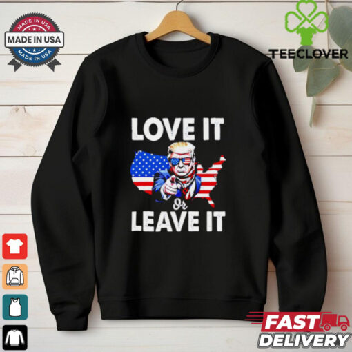 Love It Or Leave It Donald Trump Patriotic Political shirt