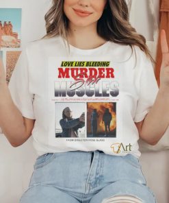 Love Lies Bleeding Murder Meles Sex From Director Rose Glass T shirt
