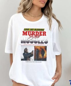 Love Lies Bleeding Murder Meles Sex From Director Rose Glass T shirt