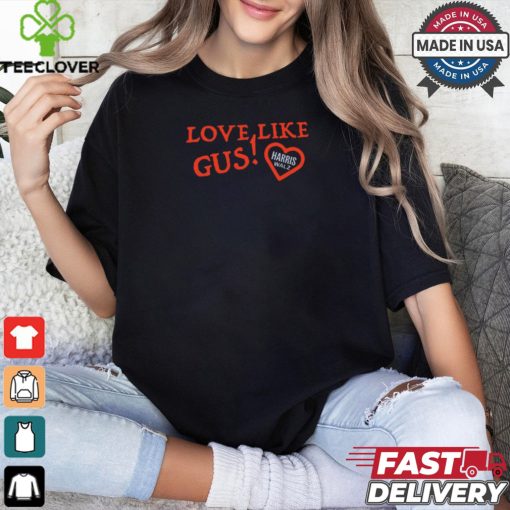 Love Like Gus Usa Harris Walz t hoodie, sweater, longsleeve, shirt v-neck, t-shirt