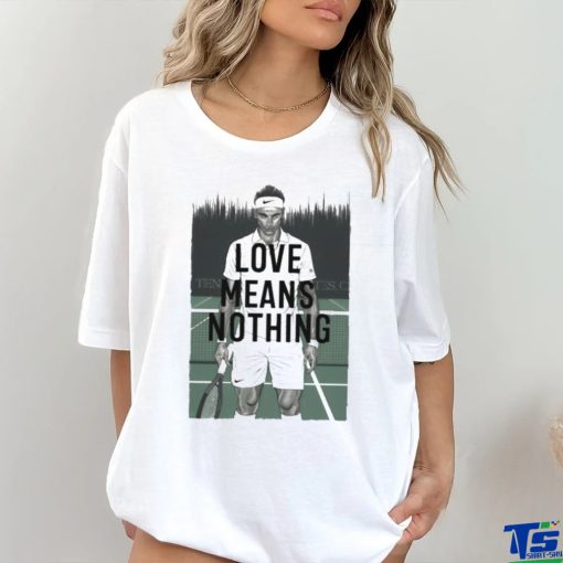 Love Means Nothing Tennis T hoodie, sweater, longsleeve, shirt v-neck, t-shirt