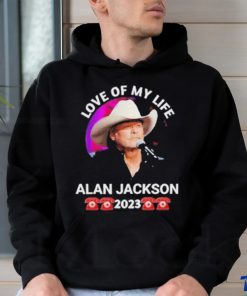 Love Of My Life Alan Jackson 2023 Shirt