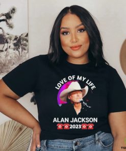 Love Of My Life Alan Jackson 2023 Shirt