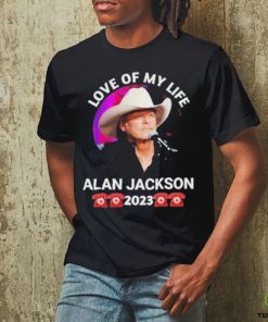 Love Of My Life Alan Jackson 2023 Shirt