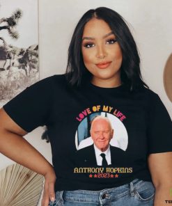 Love Of My Life Anthony Hopkins 2023 Shirt