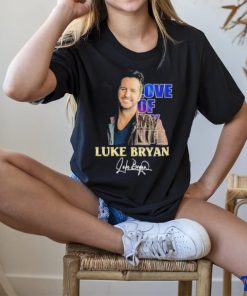 Love Of My Life Luke Bryan Signature Shirt